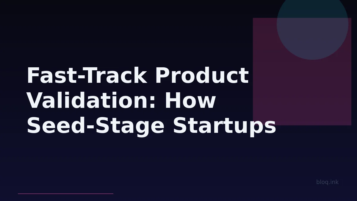 Fast-Track Product Validation: How Seed-Stage Startups Leverage a Fractional CPO